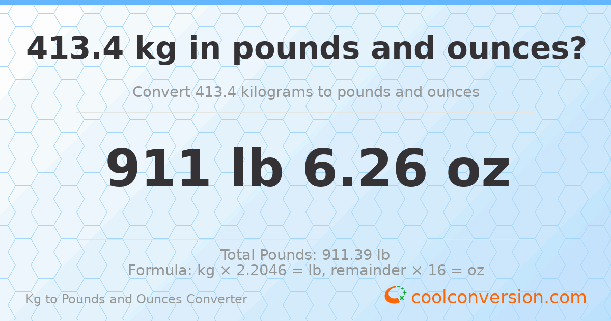 413.4 kg to lbs and oz — 413.4 kg = 911 lb 6.26 oz