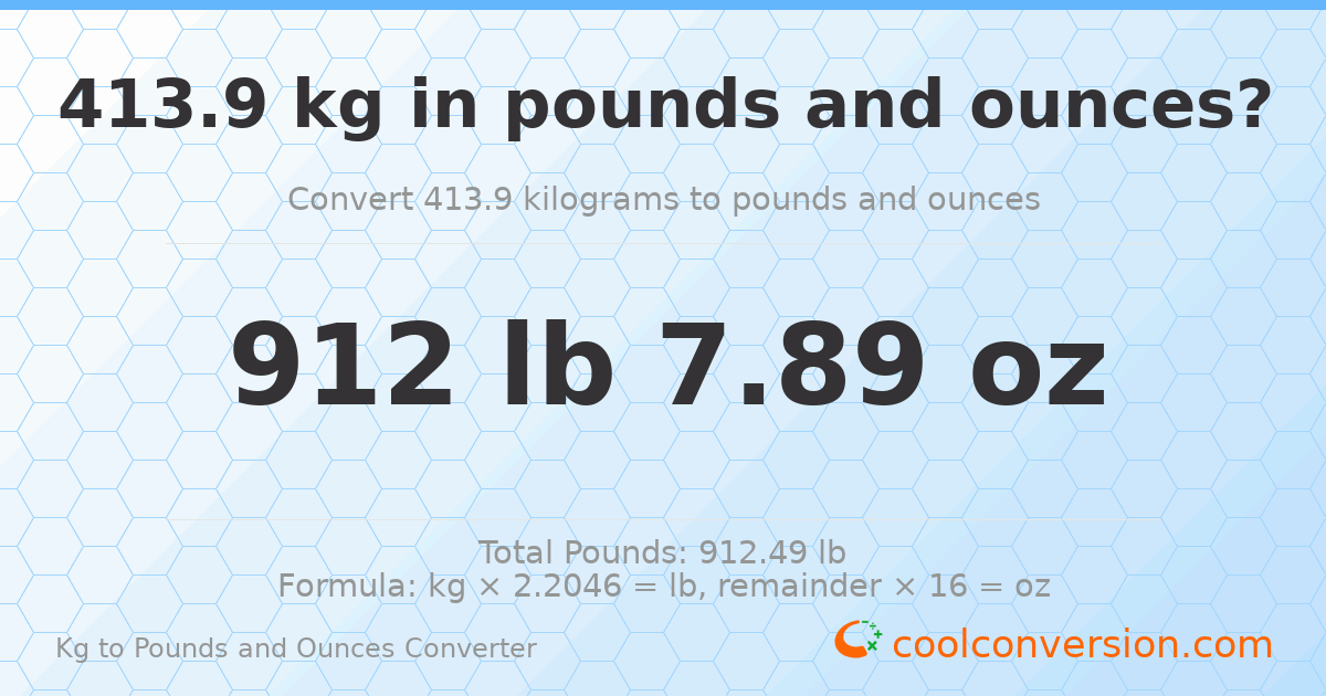 413.9 kg to lbs and oz — 413.9 kg = 912 lb 7.89 oz