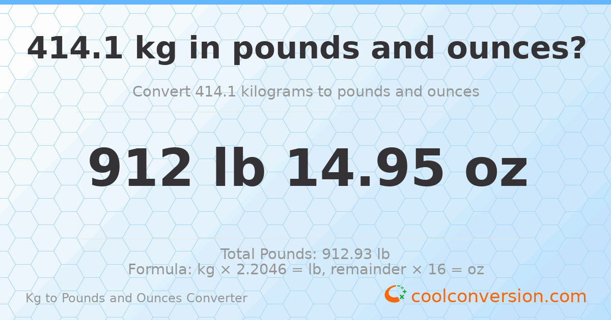 414.1 kg to lbs and oz — 414.1 kg = 912 lb 14.95 oz