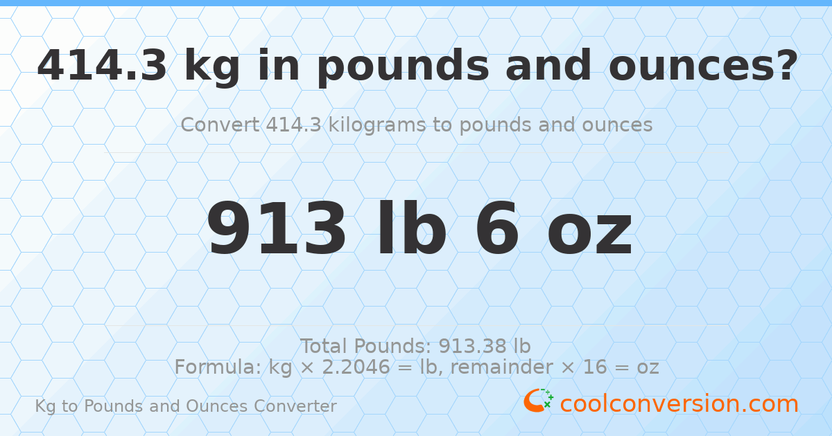 414.3 kg to lbs and oz — 414.3 kg = 913 lb 6 oz