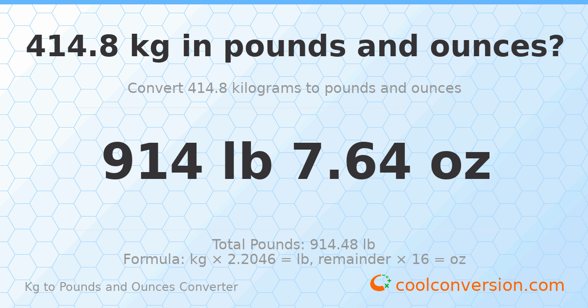 414.8 kg to lbs and oz — 414.8 kg = 914 lb 7.64 oz