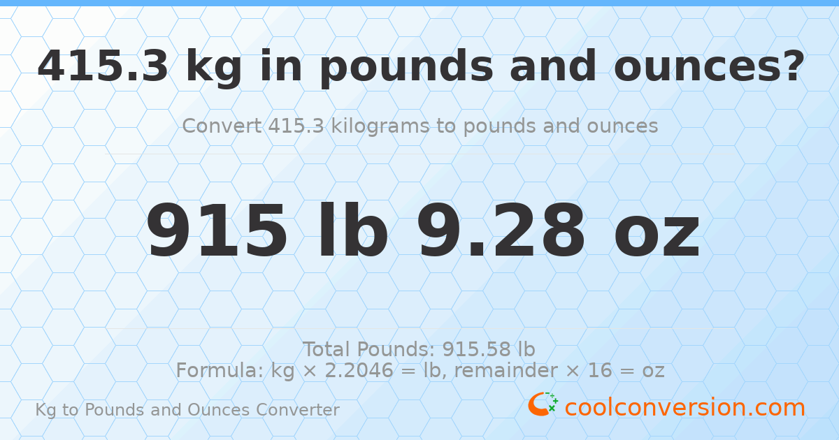 415.3 kg to lbs and oz — 415.3 kg = 915 lb 9.28 oz