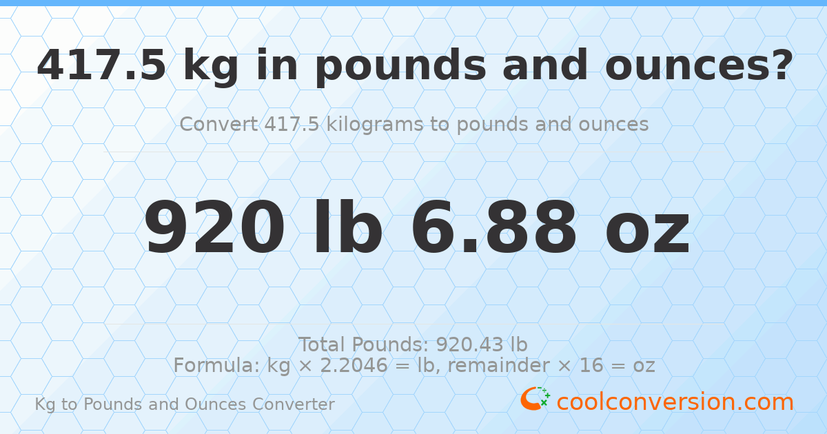417.5 kg to lbs and oz — 417.5 kg = 920 lb 6.88 oz