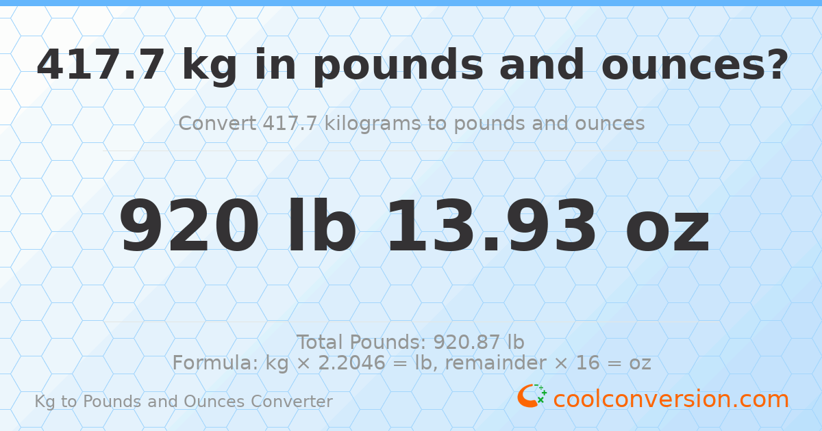 417.7 kg to lbs and oz — 417.7 kg = 920 lb 13.93 oz