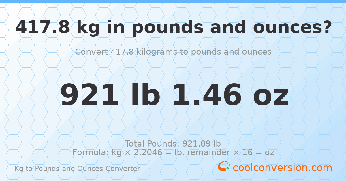 417.8 kg to lbs and oz — 417.8 kg = 921 lb 1.46 oz
