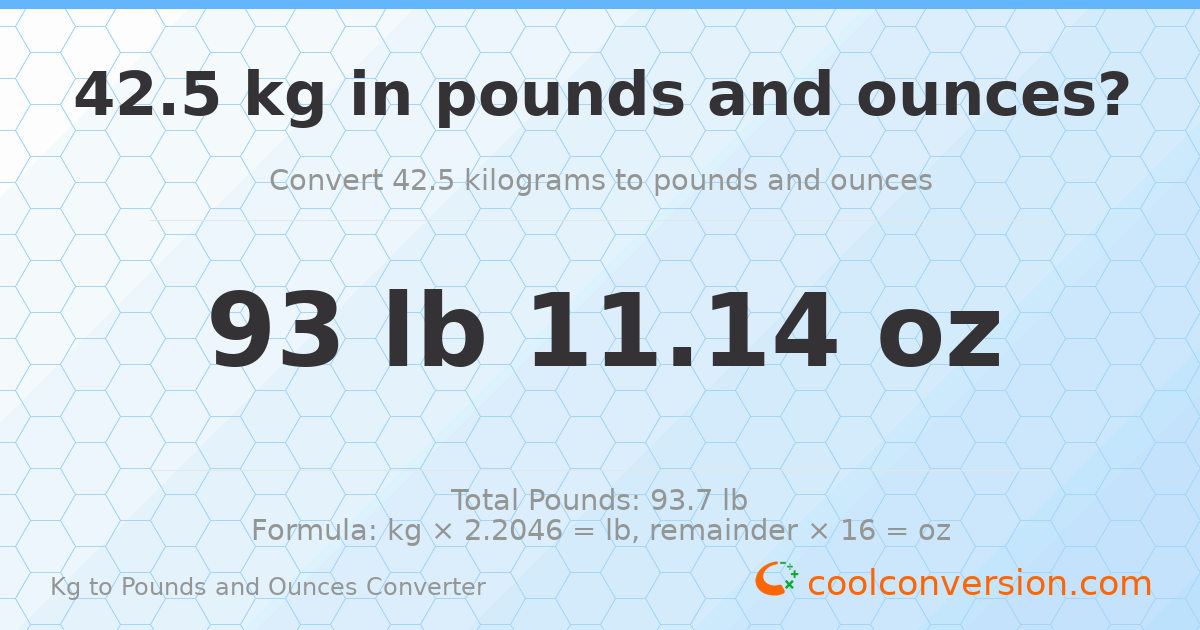 42.5 kg to lbs and oz — 42.5 kg = 93 lb 11.14 oz