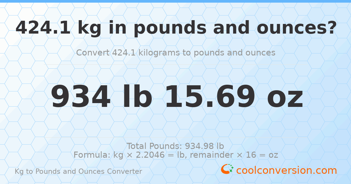 424.1 kg to lbs and oz — 424.1 kg = 934 lb 15.69 oz
