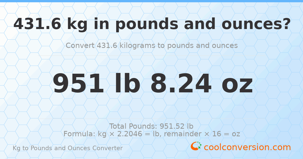 431.6 kg to lbs and oz — 431.6 kg = 951 lb 8.24 oz