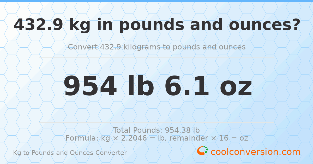 432.9 kg to lbs and oz — 432.9 kg = 954 lb 6.1 oz
