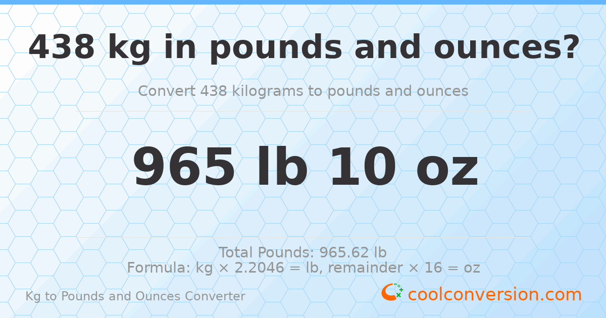 438 kg to lbs and oz — 438 kg = 965 lb 10 oz