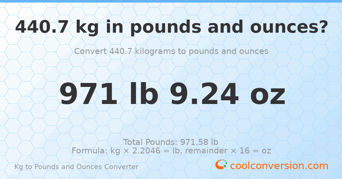 440.7 kg to lbs and oz — 440.7 kg = 971 lb 9.24 oz