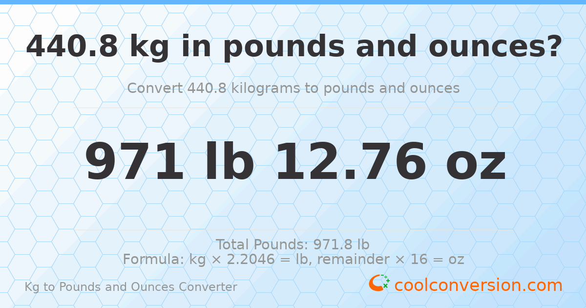 440.8 kg to lbs and oz — 440.8 kg = 971 lb 12.76 oz