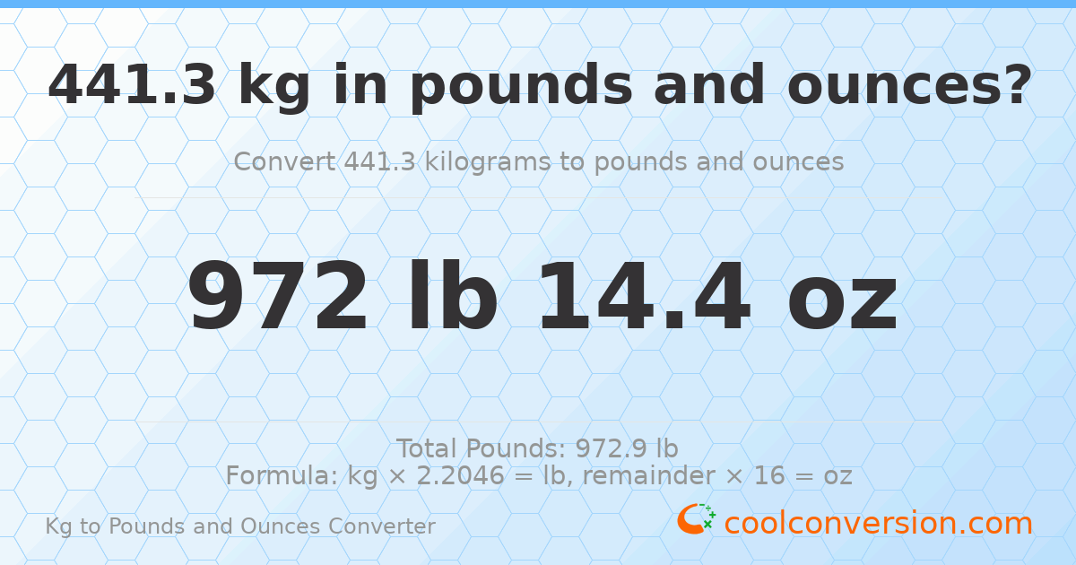 441.3 kg to lbs and oz — 441.3 kg = 972 lb 14.4 oz