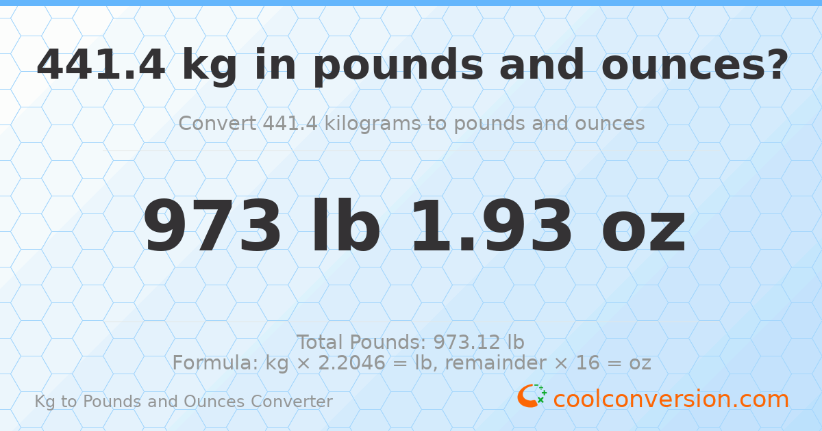 441.4 kg to lbs and oz — 441.4 kg = 973 lb 1.93 oz