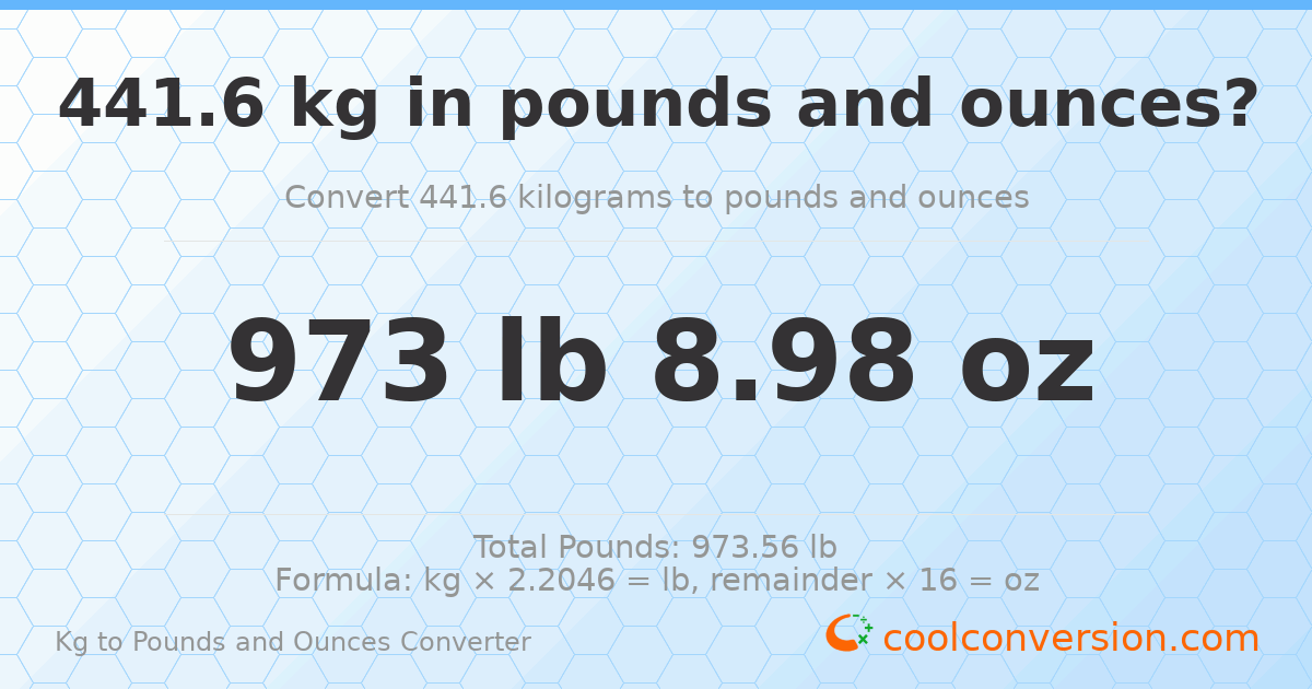 441.6 kg to lbs and oz — 441.6 kg = 973 lb 8.98 oz