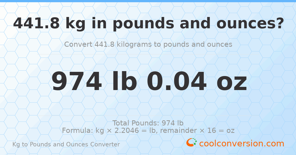 441.8 kg to lbs and oz — 441.8 kg = 974 lb 0.04 oz