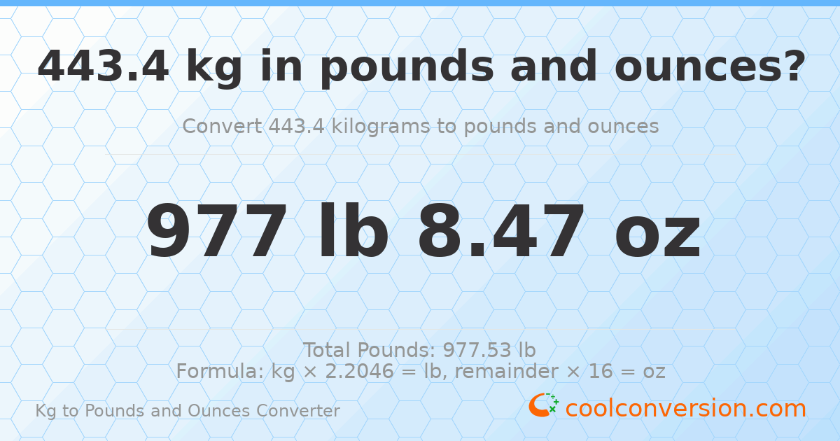 443.4 kg to lbs and oz — 443.4 kg = 977 lb 8.47 oz
