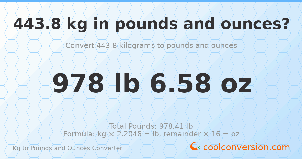 443.8 kg to lbs and oz — 443.8 kg = 978 lb 6.58 oz