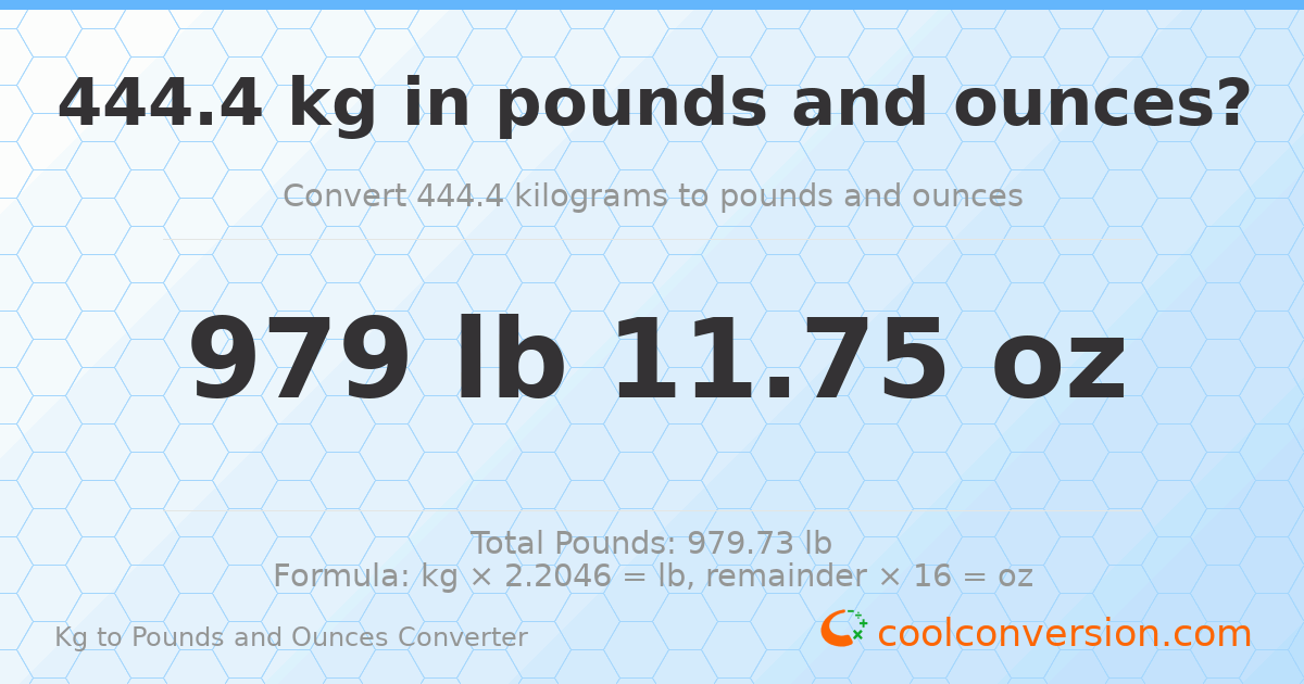 444.4 kg to lbs and oz — 444.4 kg = 979 lb 11.75 oz