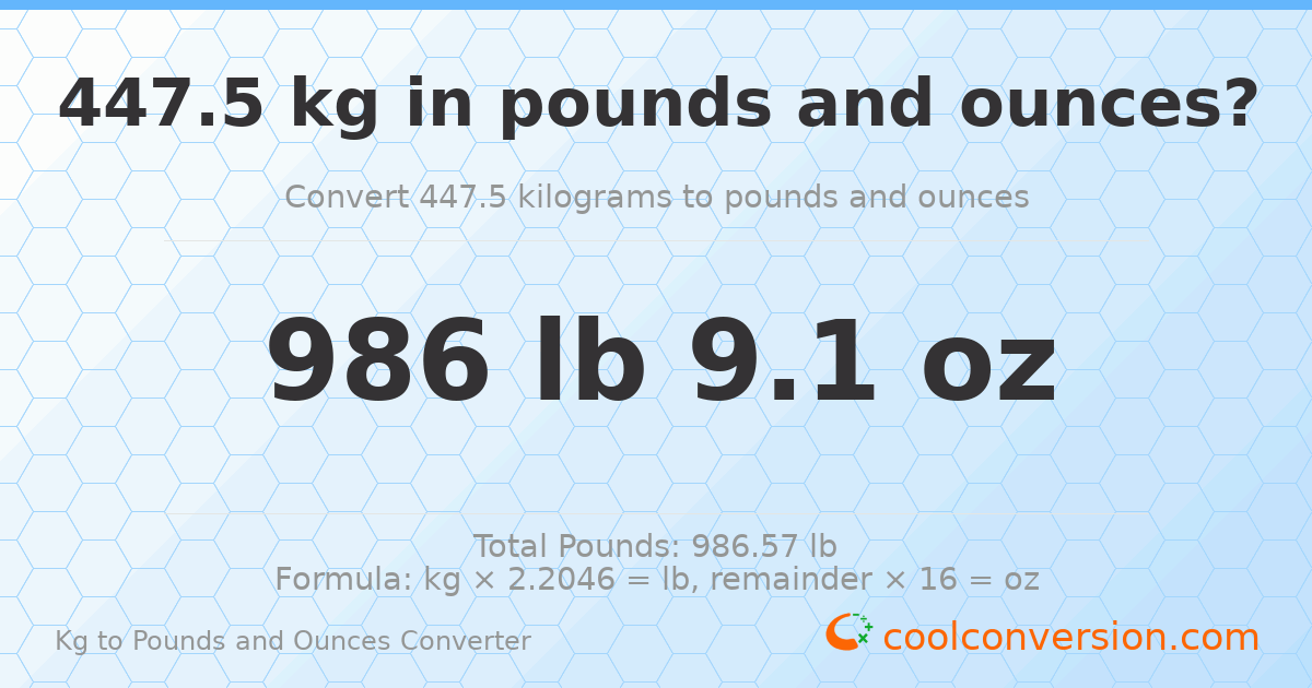 447.5 kg to lbs and oz — 447.5 kg = 986 lb 9.1 oz