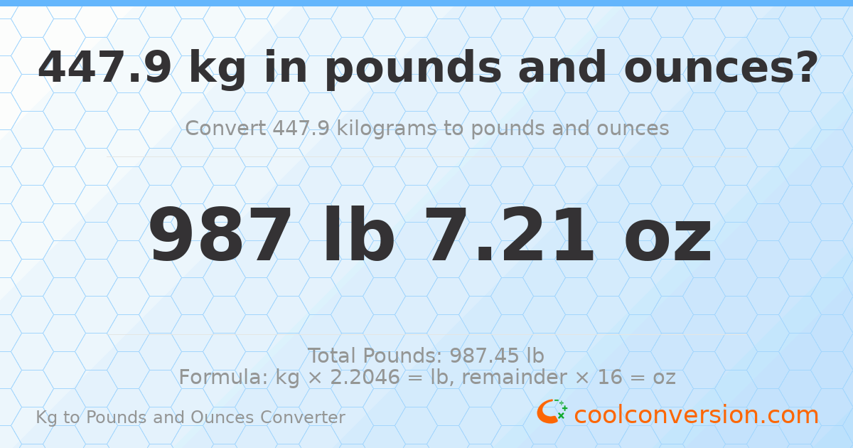 447.9 kg to lbs and oz — 447.9 kg = 987 lb 7.21 oz