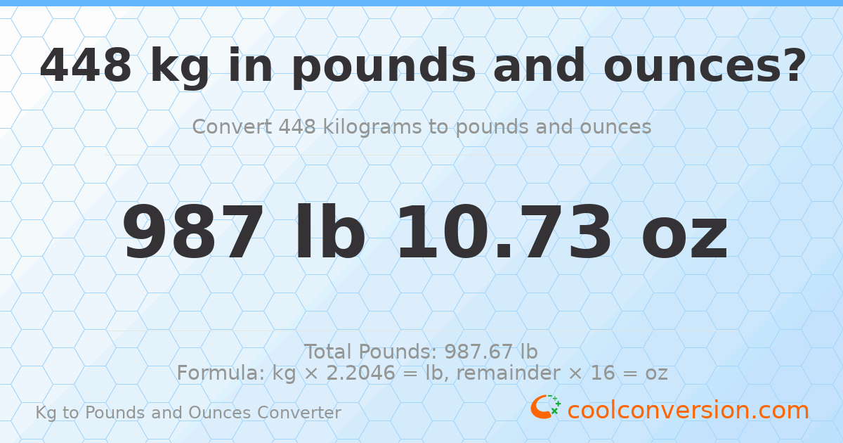 448 kg to lbs and oz — 448 kg = 987 lb 10.73 oz