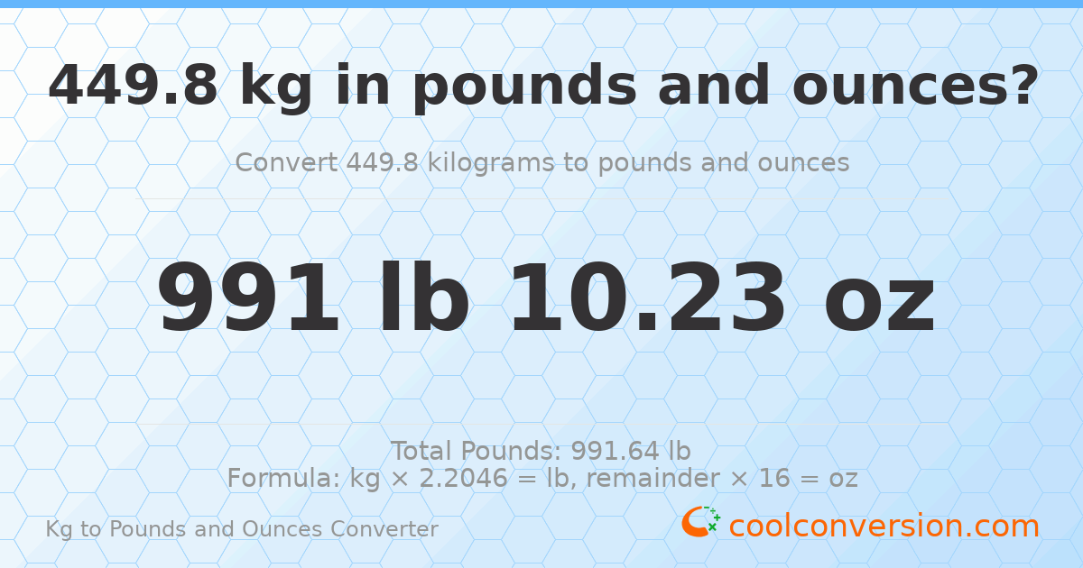 449.8 kg to lbs and oz — 449.8 kg = 991 lb 10.23 oz