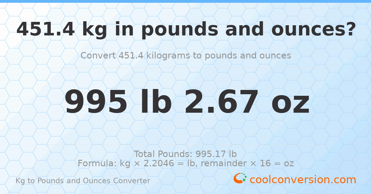 451.4 kg to lbs and oz — 451.4 kg = 995 lb 2.67 oz