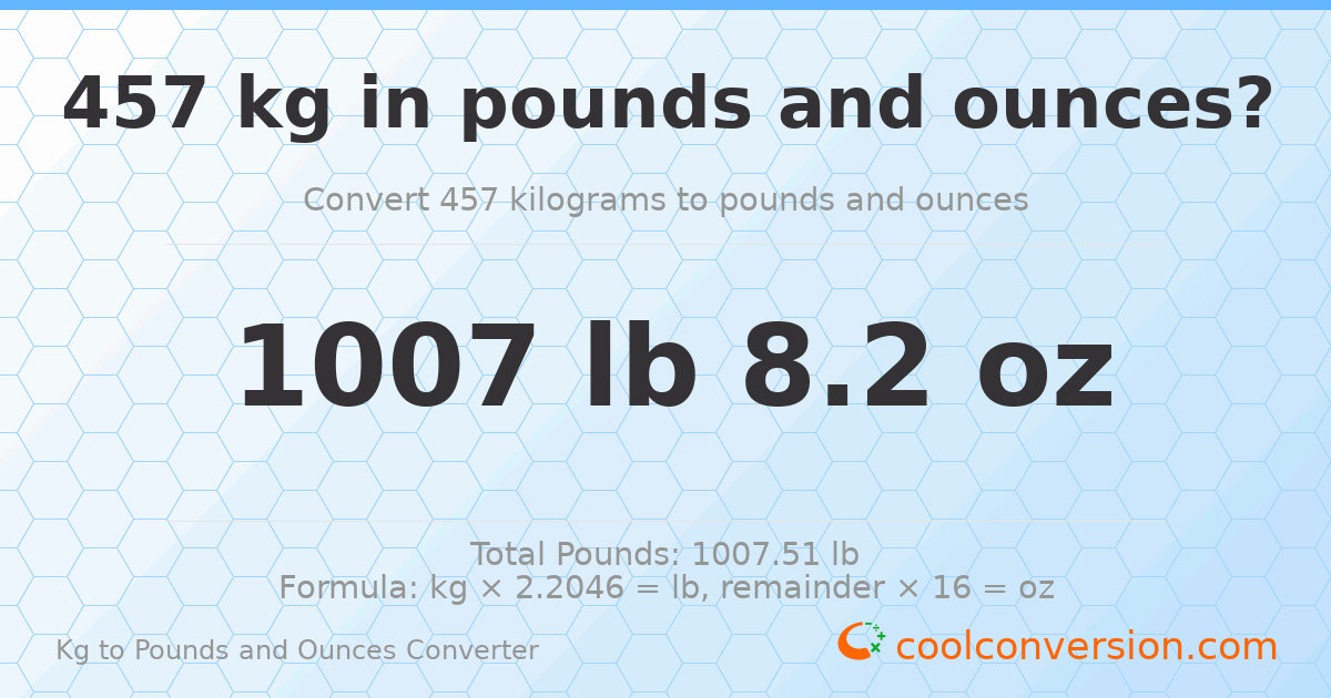 457 kg to lbs and oz — 457 kg = 1007 lb 8.2 oz