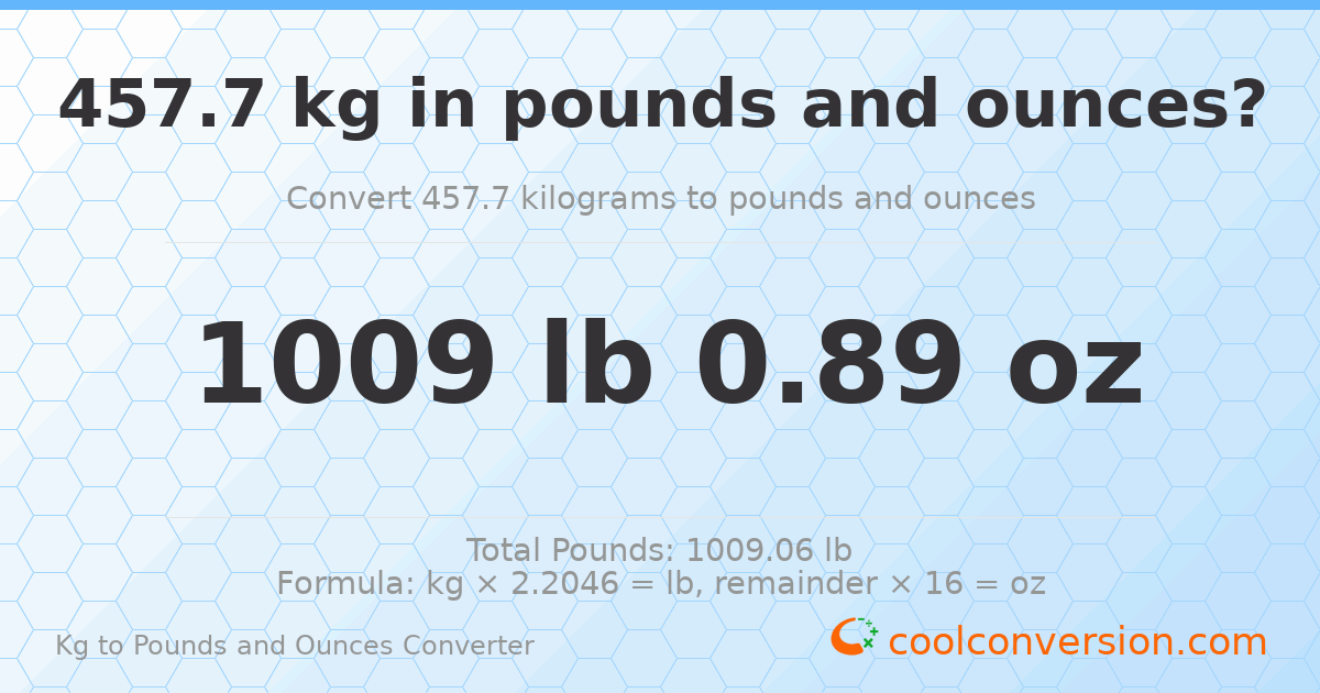 457.7 kg to lbs and oz — 457.7 kg = 1009 lb 0.89 oz
