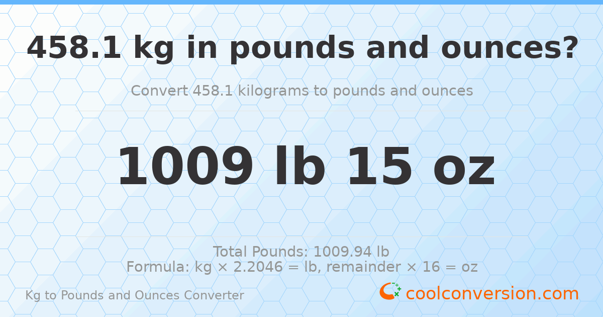 458.1 kg to lbs and oz — 458.1 kg = 1009 lb 15 oz