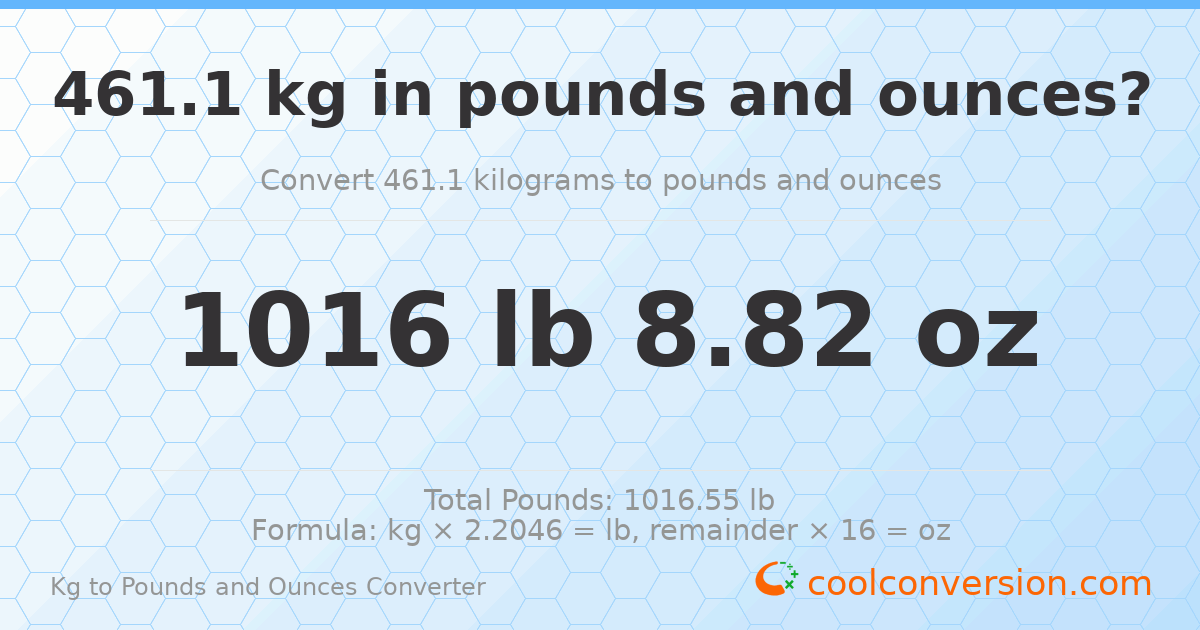 461.1 kg to lbs and oz — 461.1 kg = 1016 lb 8.82 oz