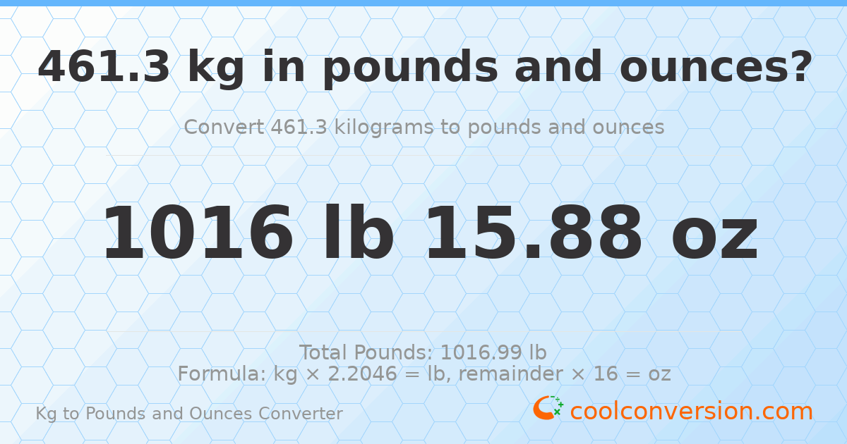 461.3 kg to lbs and oz — 461.3 kg = 1016 lb 15.88 oz
