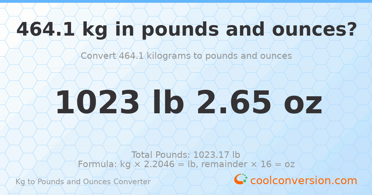 464.1 kg to lbs and oz — 464.1 kg = 1023 lb 2.65 oz
