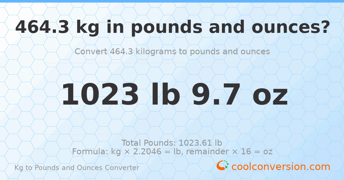 464.3 kg to lbs and oz — 464.3 kg = 1023 lb 9.7 oz
