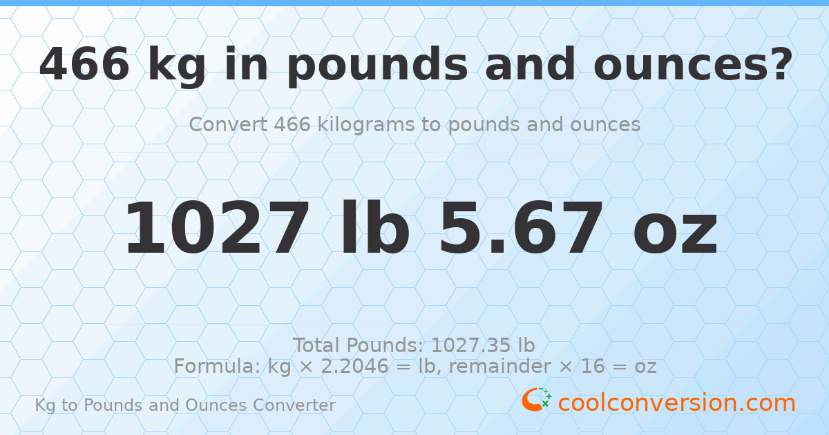 466 kg to lbs and oz — 466 kg = 1027 lb 5.67 oz
