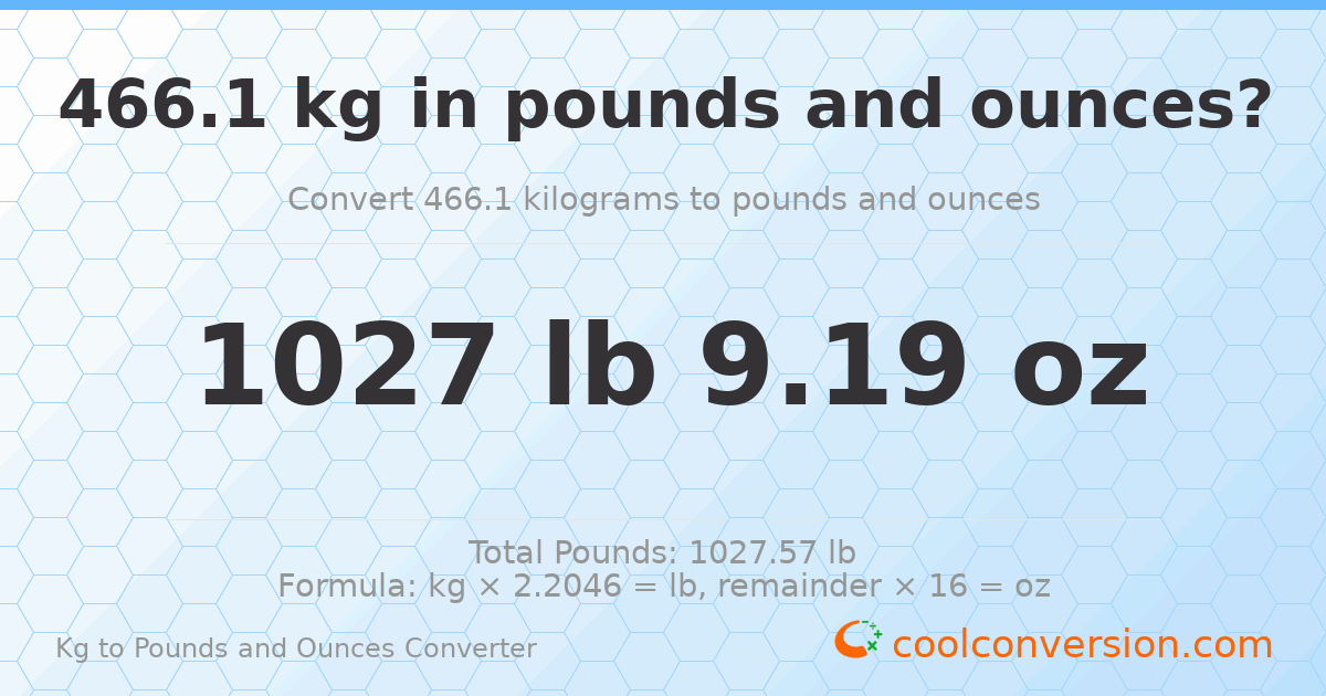466.1 kg to lbs and oz — 466.1 kg = 1027 lb 9.19 oz
