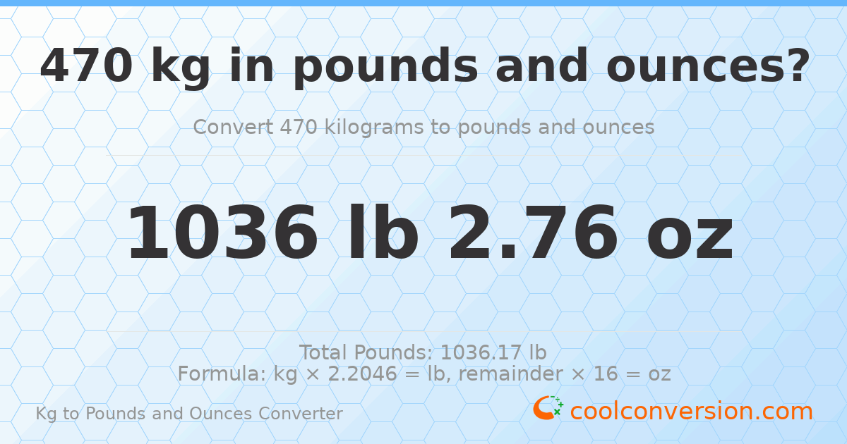 470 kg to lbs and oz — 470 kg = 1036 lb 2.76 oz