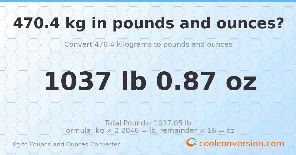 470.4 kg to lbs and oz — 470.4 kg = 1037 lb 0.87 oz