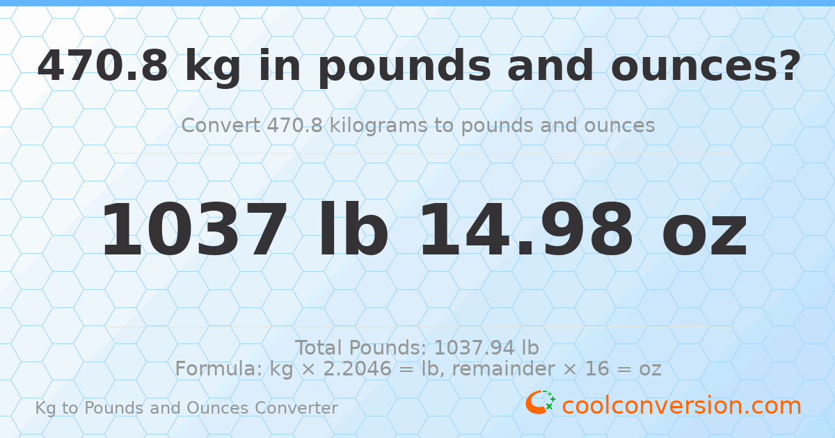 470.8 kg to lbs and oz — 470.8 kg = 1037 lb 14.98 oz