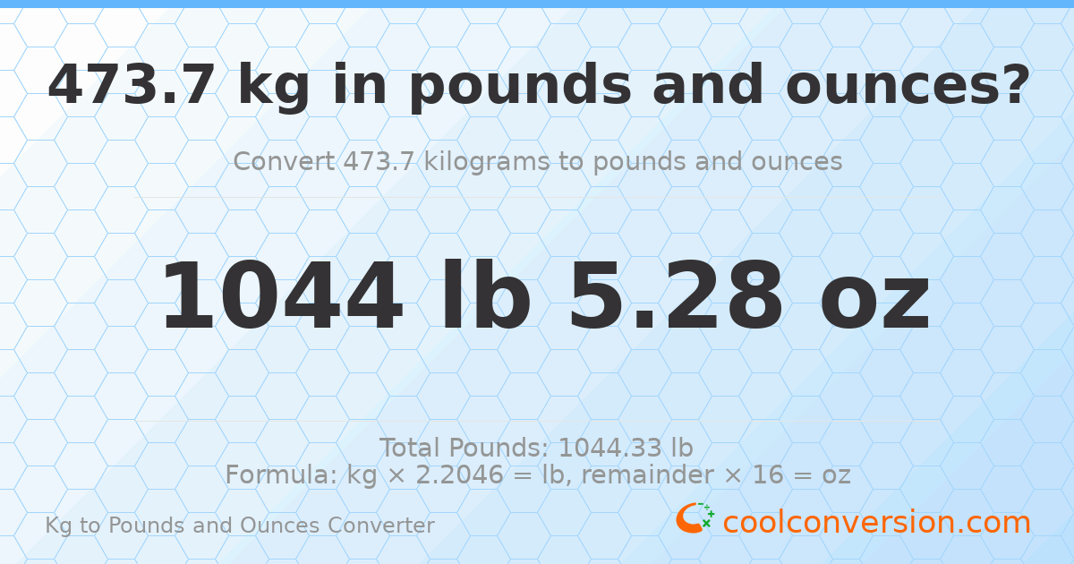 473.7 kg to lbs and oz — 473.7 kg = 1044 lb 5.28 oz