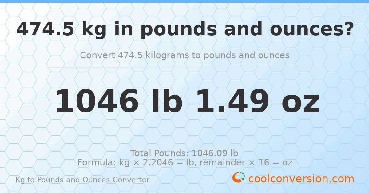 474.5 kg to lbs and oz — 474.5 kg = 1046 lb 1.49 oz