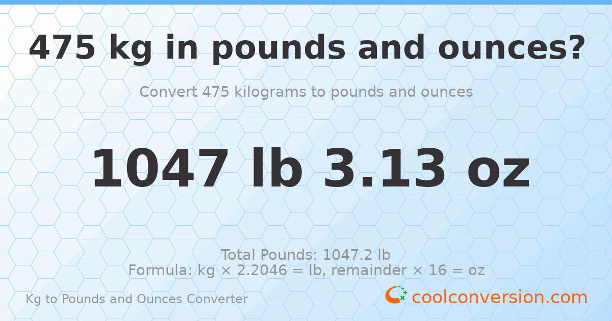 475 kg to lbs and oz — 475 kg = 1047 lb 3.13 oz