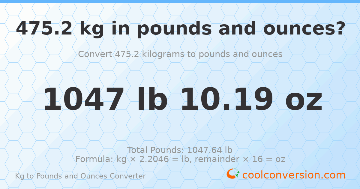 475.2 kg to lbs and oz — 475.2 kg = 1047 lb 10.19 oz