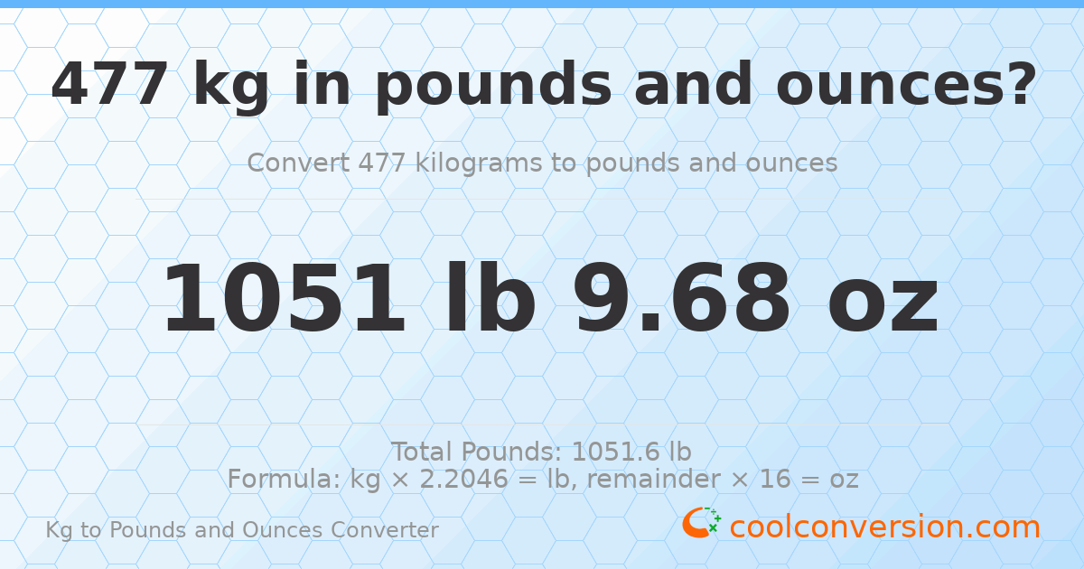 477 kg to lbs and oz — 477 kg = 1051 lb 9.68 oz