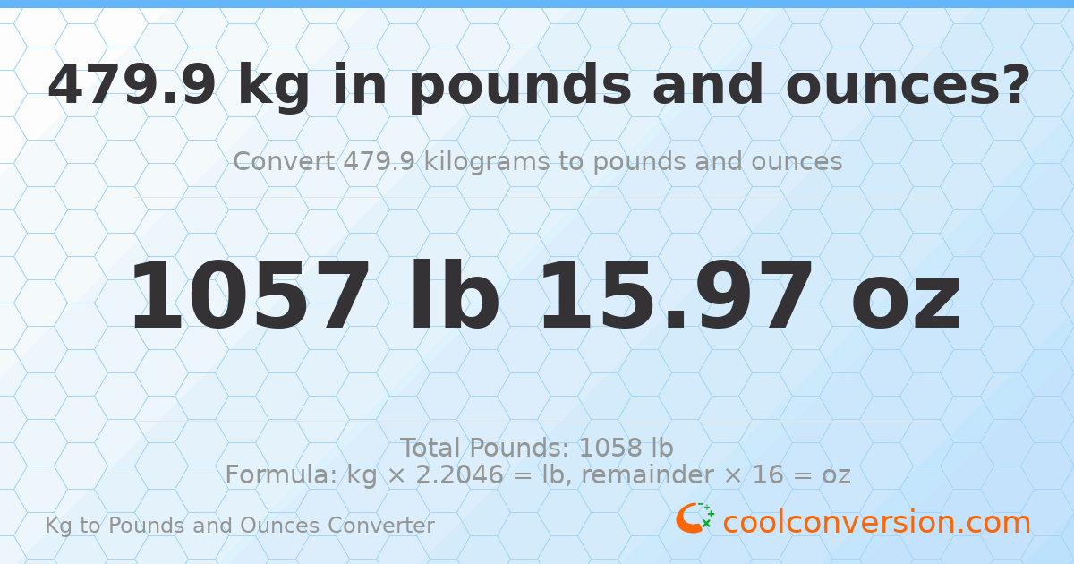 479.9 kg to lbs and oz — 479.9 kg = 1057 lb 15.97 oz
