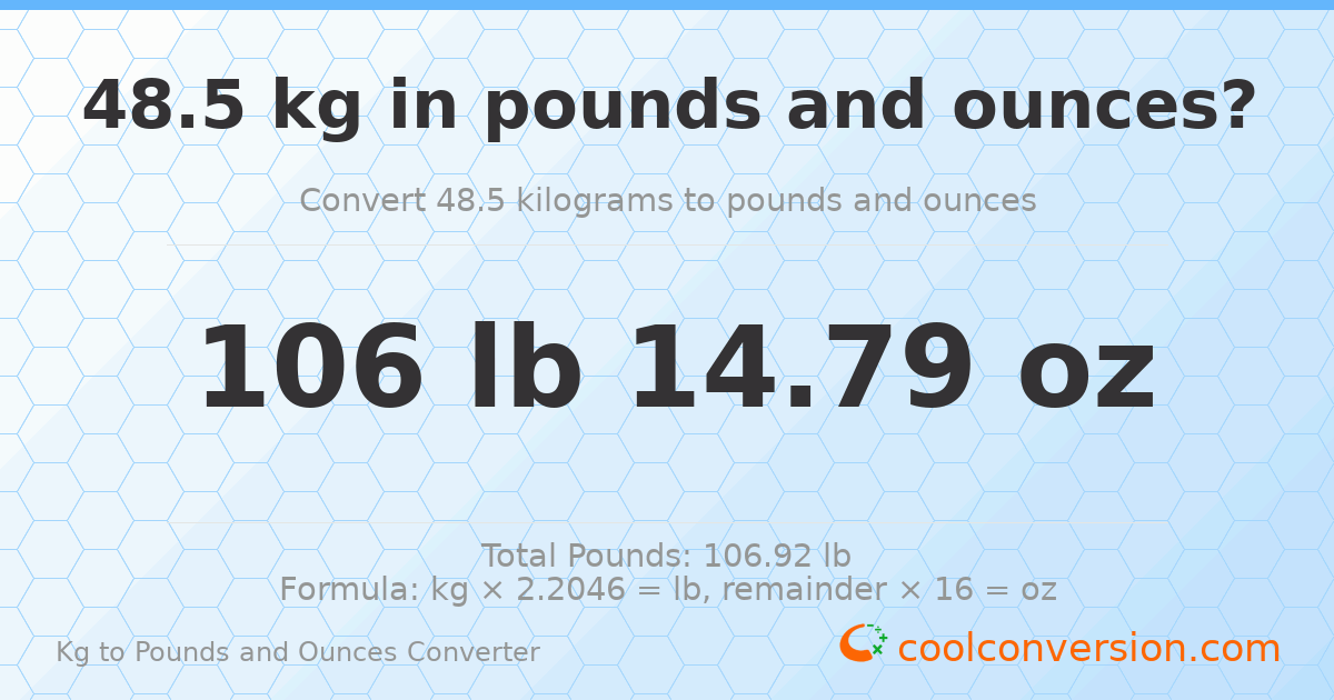 48.5 kg to lbs and oz — 48.5 kg = 106 lb 14.79 oz