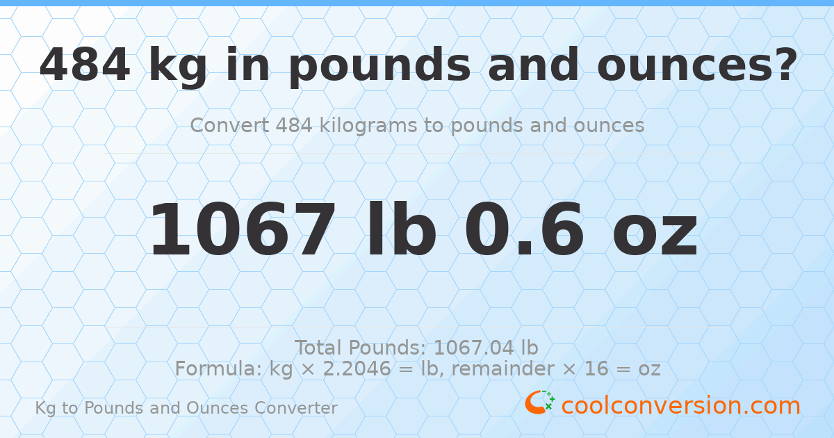 484 kg to lbs and oz — 484 kg = 1067 lb 0.6 oz