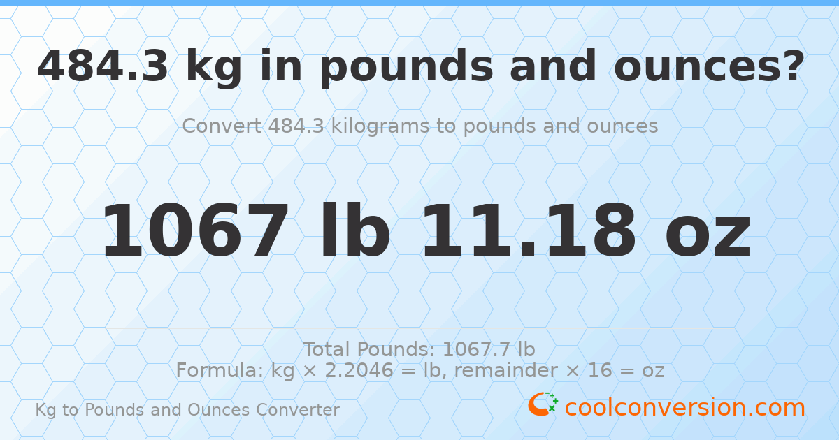 484.3 kg to lbs and oz — 484.3 kg = 1067 lb 11.18 oz