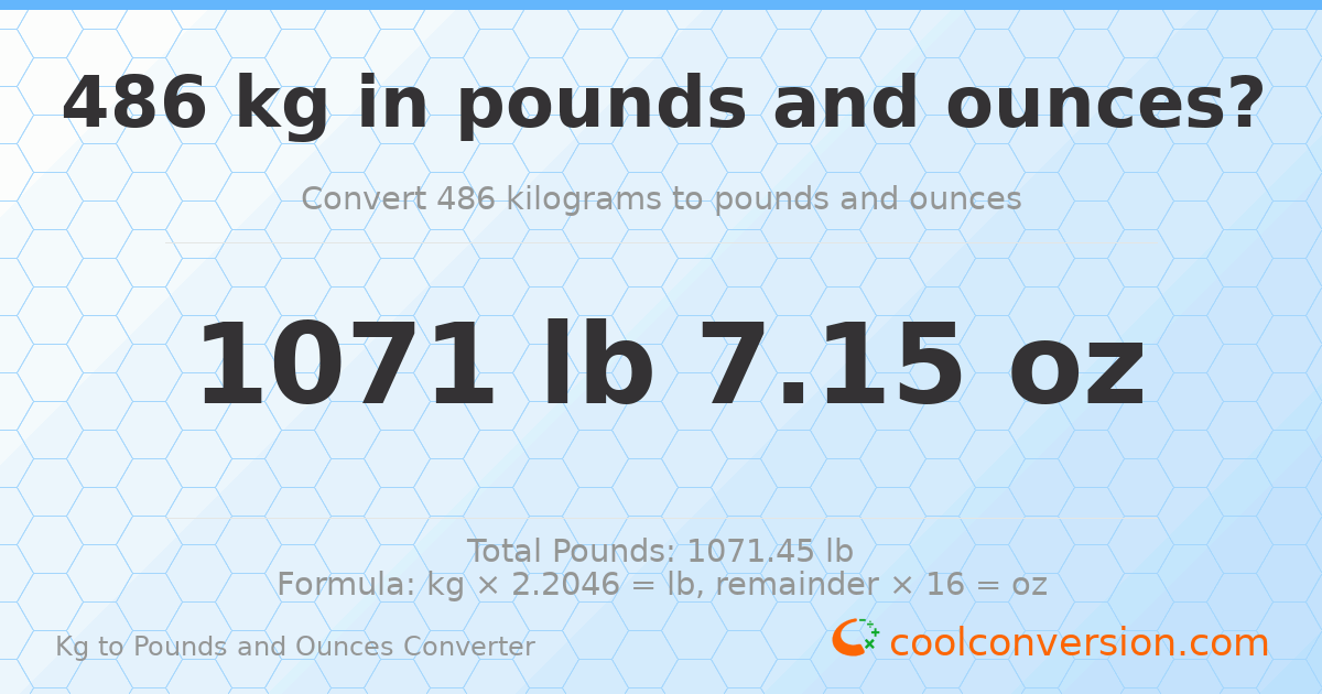486 kg to lbs and oz — 486 kg = 1071 lb 7.15 oz